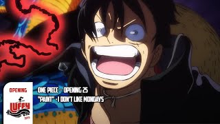 ONE PIECE OP – Opening 25 – Paint – by I Don’t Like Mondays
