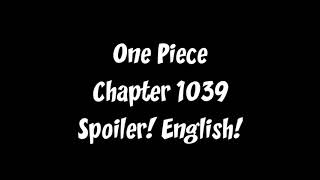 One Piece Chapter 1039 Spoiler! English!