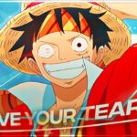 One Piece – Save Your Tears [Edit/AMV] | Quick!