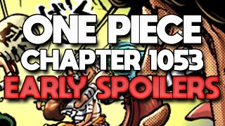 CRAZY SPOILERS?! (Part 1) | One Piece Chapter 1053 Spoilers