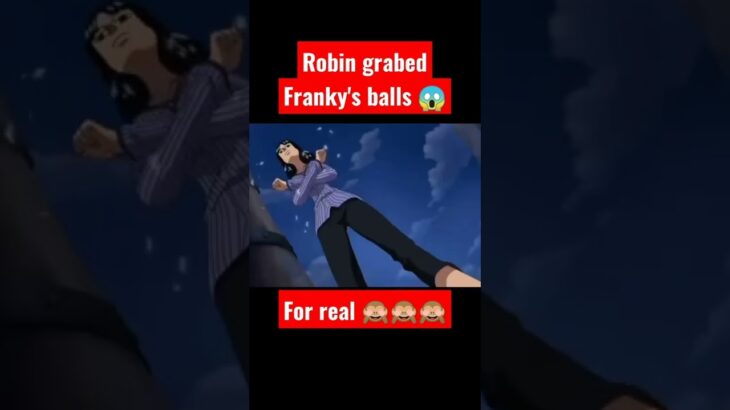 Robin grabed franky’s balls for real 😱😱😱 one piece funny moments