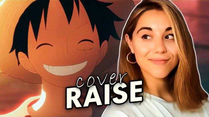ONE PIECE ED 19 – “Raise” COVER | ワンピース song by Chilli Beans