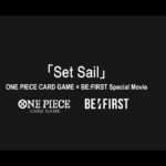 ONE PIECE CARD GAME × BE:FIRST COLLABORATION SONG 「Set Sail」