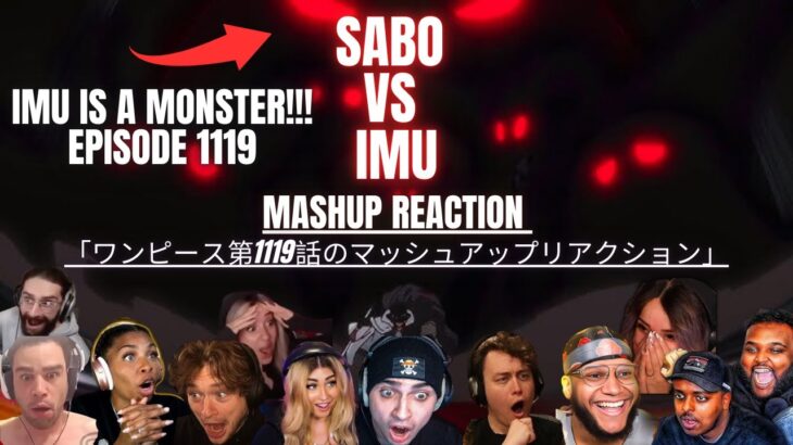 SABO VS IMU & GOROSEI?!! | ONE PIECE EPISODE 1119 REACTION MASHUP